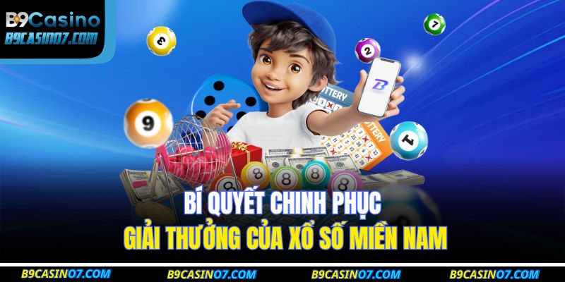 Bí quyết chinh phục giải thưởng của xổ số miền Nam