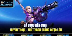 Cá Cược Liên Minh Huyền Thoại – Thử Thách Thắng Cược Lớn 9 cá cược Liên Minh Huyền Thoại