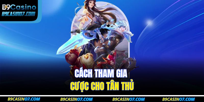 Cách tham gia cược cho tân thủ