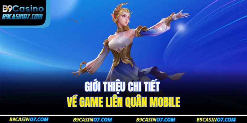 Giới thiệu chi tiết về game Liên Quân Mobile 