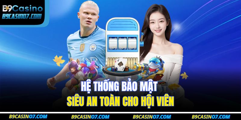 Trang chủ 25 Hệ thống bảo mật siêu an toàn cho hội viên