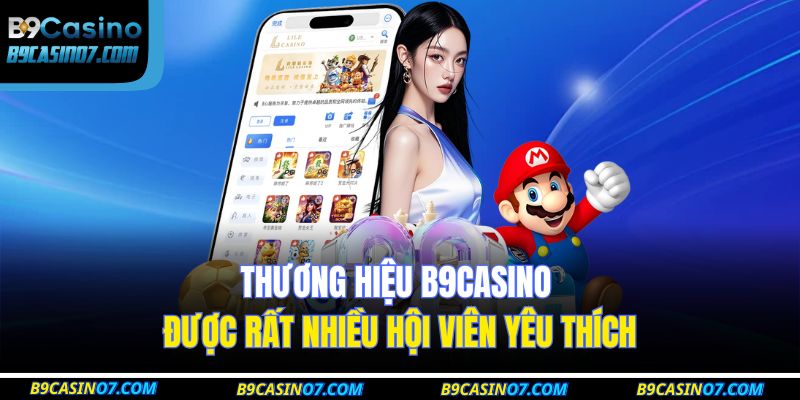 Trang chủ 20 Thương hiệu B9CASINO được rất nhiều hội viên yêu thích